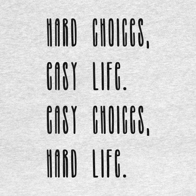 Hard choices, easy life by bigmomentsdesign